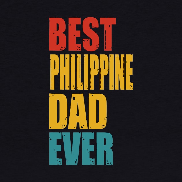 Vintage Best Philippine Dad Ever by suttonouz9